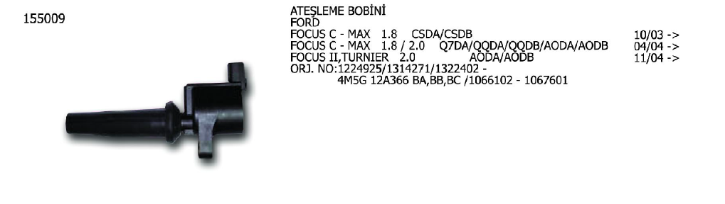 ATEŞLEME BOBİNİ FOCUS C-MAX 1.8 07- / ESCORT 1.3 95-98 / FIESTA 1.3 95-02 / FOCUS 1.6 04- / MONDEO 1.6 96-00