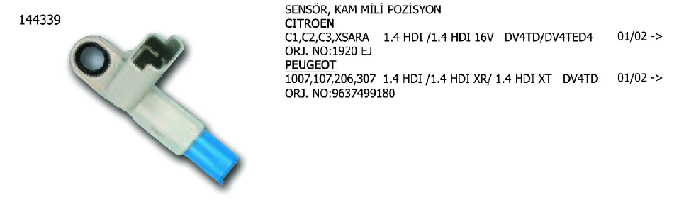 SENSÖR KAM MİLİ POZİSYON PEUGEOT 1007 05- / 206 08- / 307 00- / BIPPER 08- / TOYOTA AYGO 05-10 / CITROEN C1 05- / C3 02- / NEMO 08- / XSARA 03-05 / FORD FIESTA 09- / MAZDA 2 03-