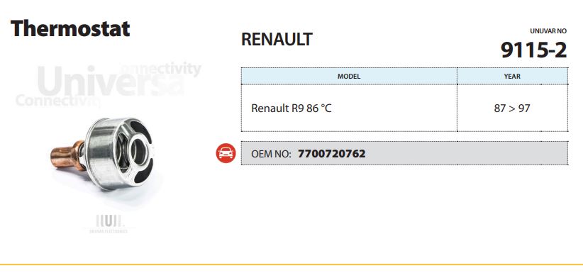 TERMOSTAT (86°C) RENAULT R11 83-88 / R12 73-80 / R15 72-80 / R16 71-80 / R18 82-86 / R19 89-94 / R21 90-94 / ESPACE 88-92 / RAPID KUTU 85-91 / SUPER 5 87-90 / TRAFIC 84-89 / ROVER 45 00-05 / SKODA 1000 66-70 / VOLVO