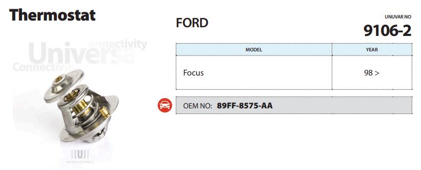 TERMOSTAT (88°C) FORD C-MAX 07- / ESCORT 95-99 / FIESTA 89-95 / FOCUS 94-04 / GALAXY 06- / MONDEO 93-96 / ORION 89-93 / SCORPIO 91-94 / SIERRA 88-93 / TOURNEO 02- / TRANSIT 88-92 / VW TARO 94-97 / MAZDA 121 96-03