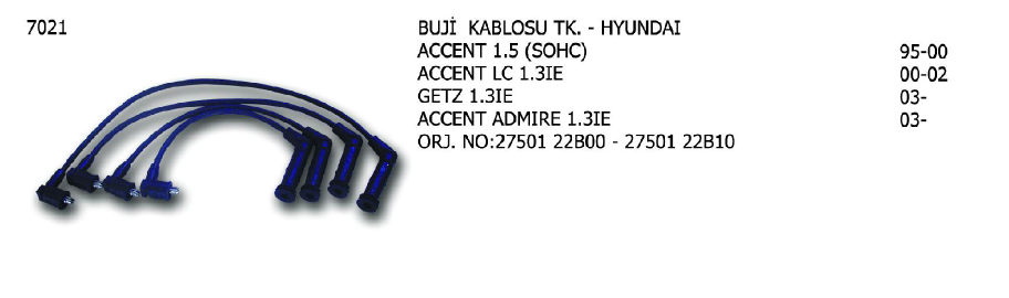 BUJİ KABLOSU TK. HYUNDAI ACCENT 94-00 / ATOS 99- / GETZ 05-09 / LANTRA 96-00 / S COUPE 91-96 / KIA PICANTO 04- / MITSUBISHI COLT 96-00 / LANCER 92-96