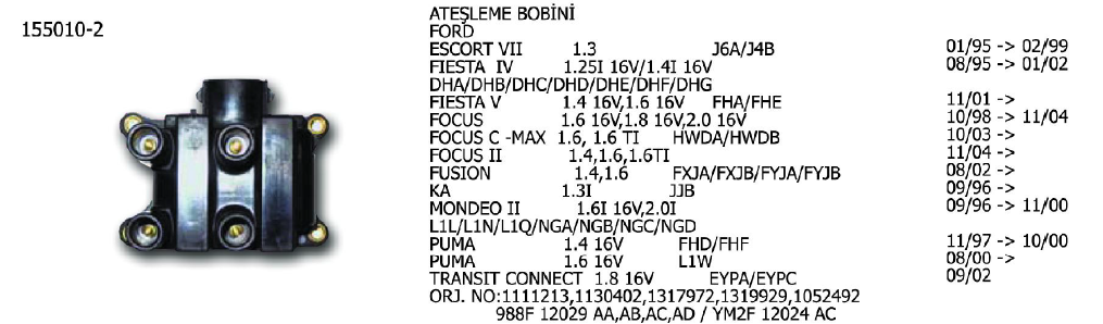 ATEŞLEME BOBİNİ FORD ESCORT 1.3 95-98 / FIESTA 1.3 01- / FOCUS 1.4-1.6 04- / MONDEO 1.6 98-00