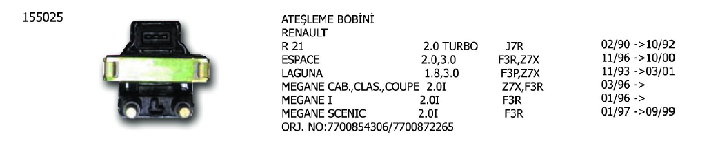 ATEŞLEME BOBİNİ RENAULT R21 2.0 87-93 / ESPACE 3 96-98 / LAGUNA 3 93-01 (ORJ.NO:7700854306)