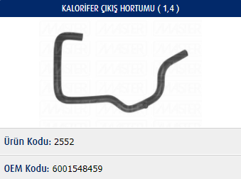 KALORİFER ÇIKIŞ HORTUMU DACIA LOGAN 1.5 DCİ (K9K)