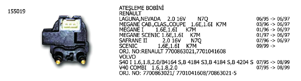 ATEŞLEME BOBİNİ RENAULT LAGUNA 2.0 / MEGANE / SCENIC 1.6 / VOLVO S40 / V40 (ORJ.NO:7700863021)