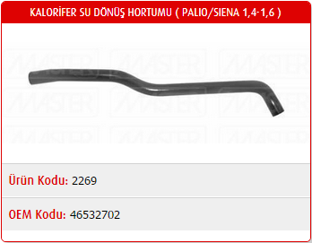 KALORİFER SU DÖNÜŞ HORTUMU FIAT PALIO 1.4-1.6 16V 97-02 / SIENA 1.4-1.6 16V 97-02