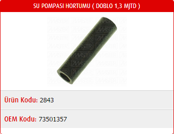 SU POMPASI HORTUMU FIAT DOBLO 1.3 MJTD 04- / ALBEA 1.3 MJTD 04- / LINEA 1.3 MJTD 04- / IDEA 1.3 MJTD 04- / FIORINO 1.3 MJTD 04- / L500 1.3 MJTD 04-