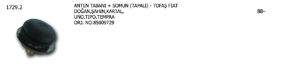 ANTEN TABANI+SOMUN TAPALI FIAT TOFAŞ DOĞAN / ŞAHIN / KARTAL / UNO / TIPO / TEMPRA 88