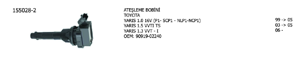 ATEŞLEME BOBİNİ TOYOTA PRIUS 1.5 00-09 / YARIS 1.3 99-05 / 1.5 00-05 / 1.0 03-05 / 1.3 99-05 / 1.5 01-05