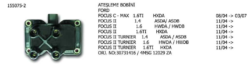 ATEŞLEME BOBİNİ FOCUS B-MAX 1.4 12- / C-MAX 1.6 10- / FIESTA 1.3 96- / FOCUS 1.6 98-04 / FUSION 1.4 10- / MONDEO 1.6-1.8 00-07