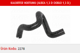 KALORİFER HORTUMU FIAT PALIO 1.3 MJTD / ALBEA 1.3 MJTD